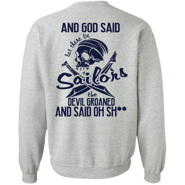 Being A Sailor T Shirt, God Said Let There Be Sailor Sweatshirt