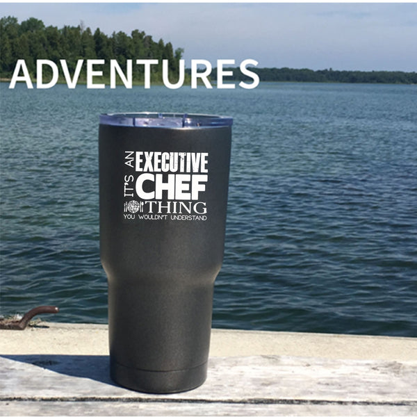 It's An Executive Chef Thing Tumbler 30 oz Stainless Steel, I Love Chef Travel Mug