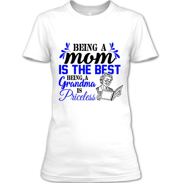 Being A Mom Is The Best T Shirt, Gift For Grandmother T Shirt