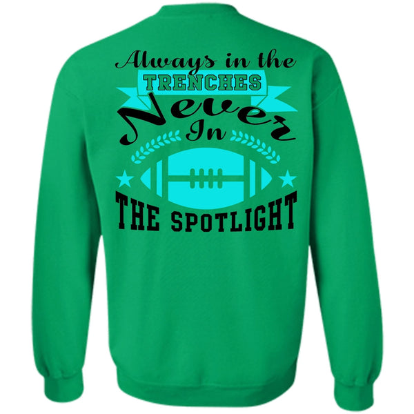 Being A Rugby Player T Shirt, Always In The Trenches Never In The Spotlight Sweatshirt