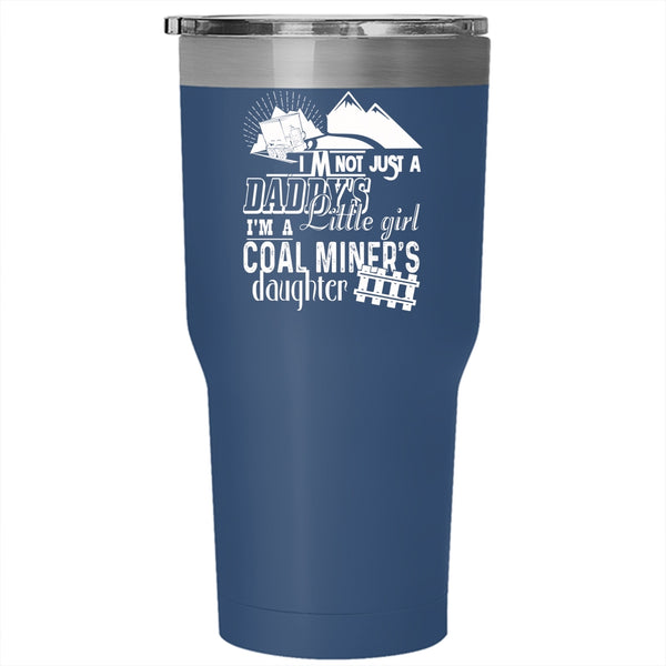 I'm A Coal Miner's Daughter Tumbler 30 oz Stainless Steel, Funny Gift For Daughter Travel Mug