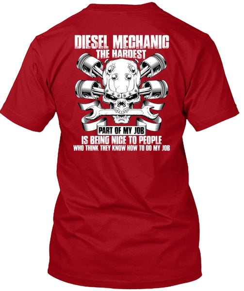 Diesel Mechanic The Hardest T Shirt, Being Nice To People T Shirt