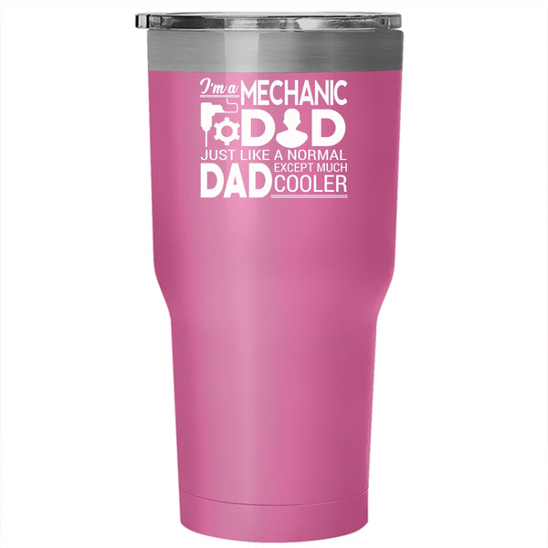 I'm A Mechanic Dad Tumbler 30 oz Stainless Steel, Funny Gift For Mechanic Travel Mug
