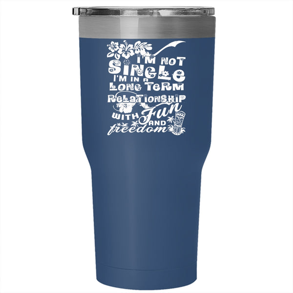 I'm Not Single Tumbler 30 oz Stainless Steel, I'm In A Long Term Relationship Travel Mug
