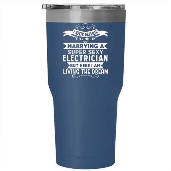 I'd End Up Marrying An Electrician Tumbler 30 oz Stainless Steel, Married Travel Mug