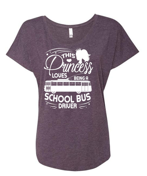 Being A School Bus Driver T Shirt, This Princess Loves T Shirt, Cool Shirt (Ladies' Triblend Dolman Sleeve)