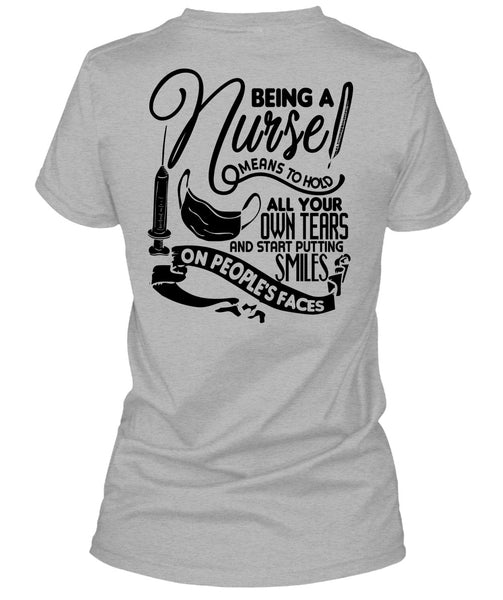 Being A Nurse Means To Hold T Shirt, I Love Nursing T Shirt