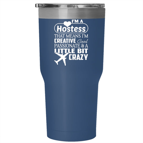 I'm A Hostess Tumbler, Passionate & A Little Bit Crazy Mug