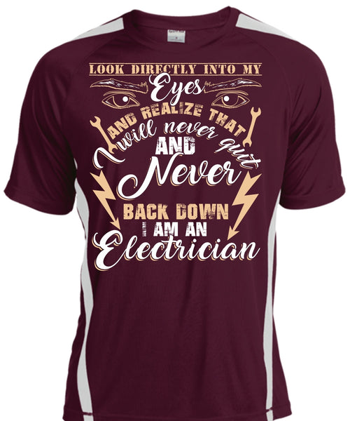 I Am An Electrician T Shirt, Look Directly Into My Eyes T Shirt, Cool Shirt