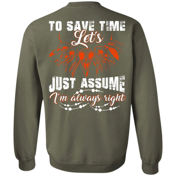 I'm Always Right T Shirt, I Love My Life Sweatshirt
