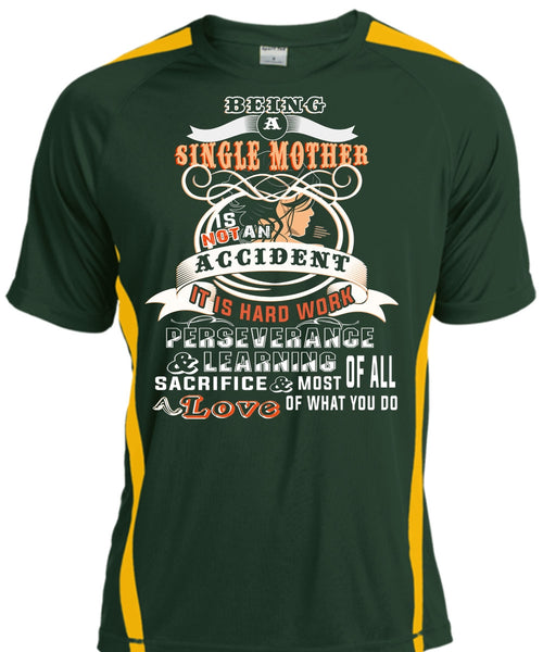 Being A Single Mother Is Not An Accident T Shirt, Loves T Shirt