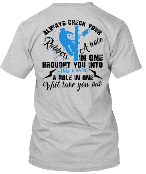 Always Check Your Rubbers A Hole T Shirt, I Love Electrician T Shirt