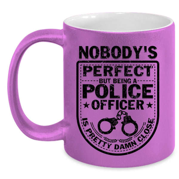Being A Police Officer Coffee Mug, Nobody's perfect Accent Mug
