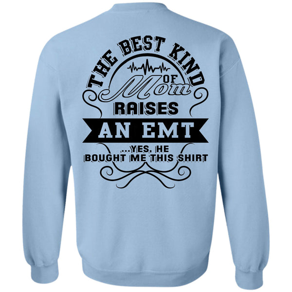 Being A Nursing T Shirt, The Best Kind Of Mom Raises An EMT Sweatshirt
