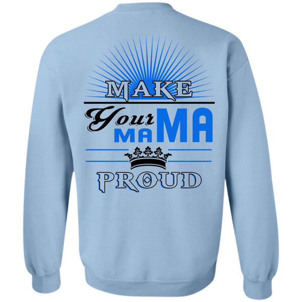 Being A Mother T Shirt, Make Your Mama Proud Sweatshirt