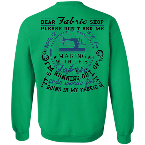 Being A Sewing T Shirt, Dear Fabric Shop Sweatshirt