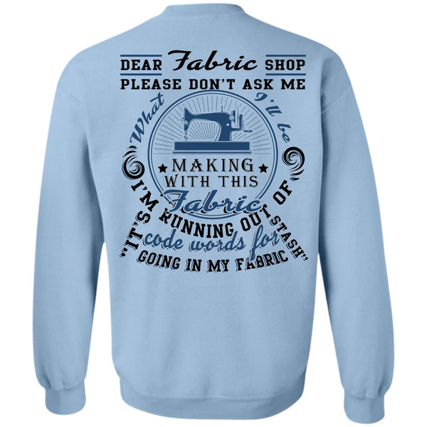 Being A Sewing T Shirt, Dear Fabric Shop Sweatshirt