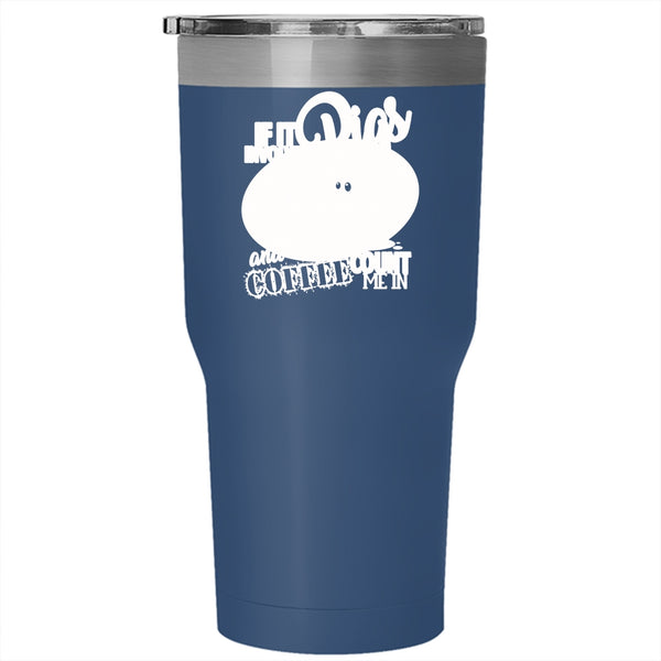 If It Involves Pigs And Coffee  Tumbler 30 oz Stainless Steel, Funny Farmer Travel Mug