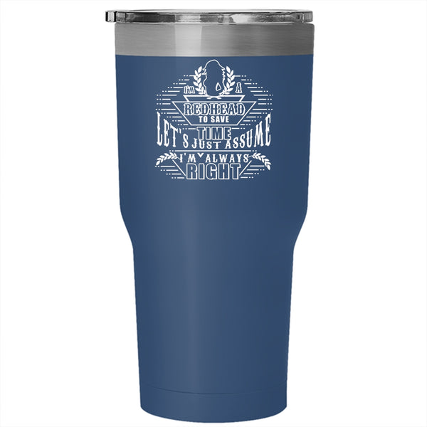 I'm A Redhead To Save Time Tumbler 30 oz Stainless Steel, Gift For My Daughter Travel Mug