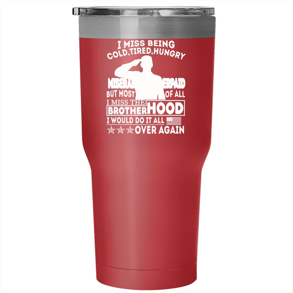 I Miss The Brother Hood Tumbler 30 oz Stainless Steel, Cool Veterans Travel Mug