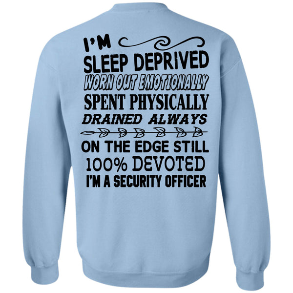 Being A Police T Shirt, I'm A Security Officer Sweatshirt