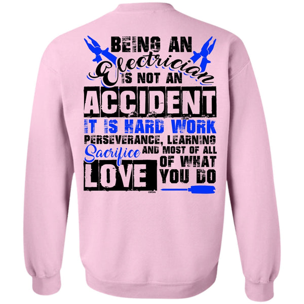 I Love Electrician T Shirt, Being An Electrician Is Not An Accident Sweatshirt