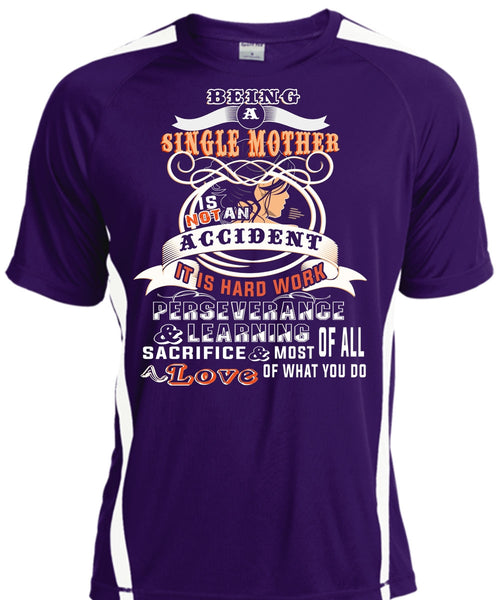 Being A Single Mother Is Not An Accident T Shirt, Loves T Shirt