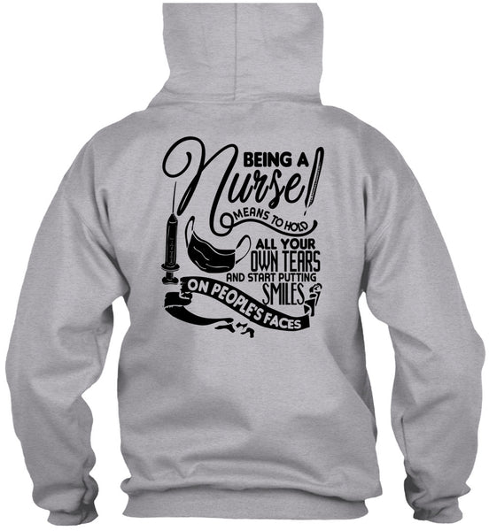 Being A Nurse Means To Hold T Shirt, I Love Nursing T Shirt