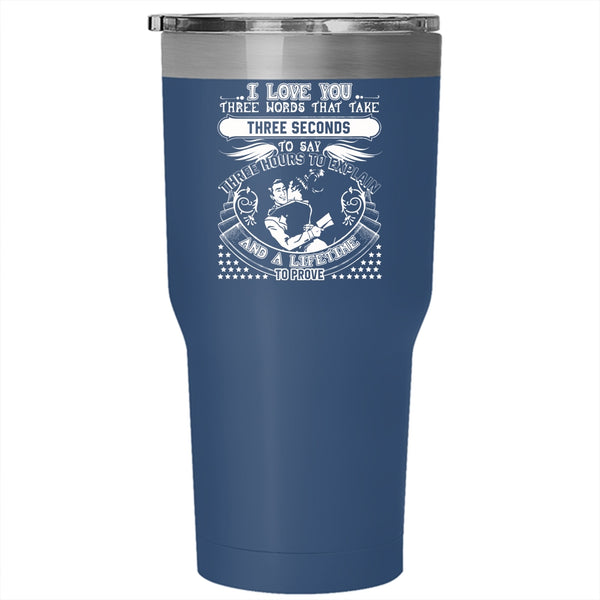 I Love You Three Words That Take Three Seconds Tumbler 30 oz Stainless Steel, Cute Travel Mug