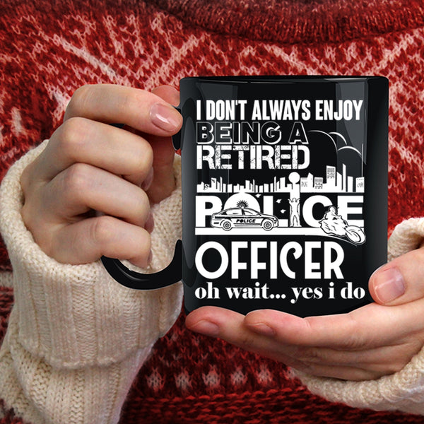 Being A Retired Police Officer Coffee Mug, Retirement  Coffee Cup