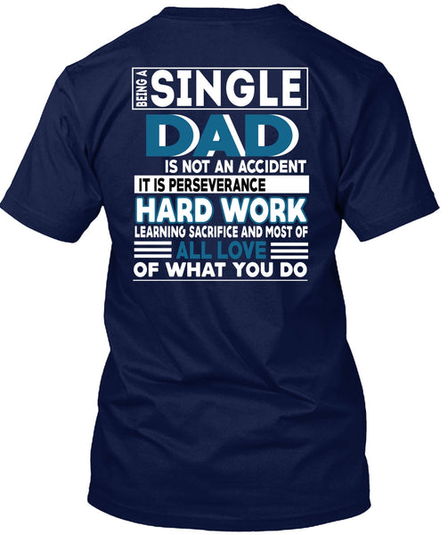 Being A Single Dad Is Not An Accident T Shirt, Being A Papa T Shirt