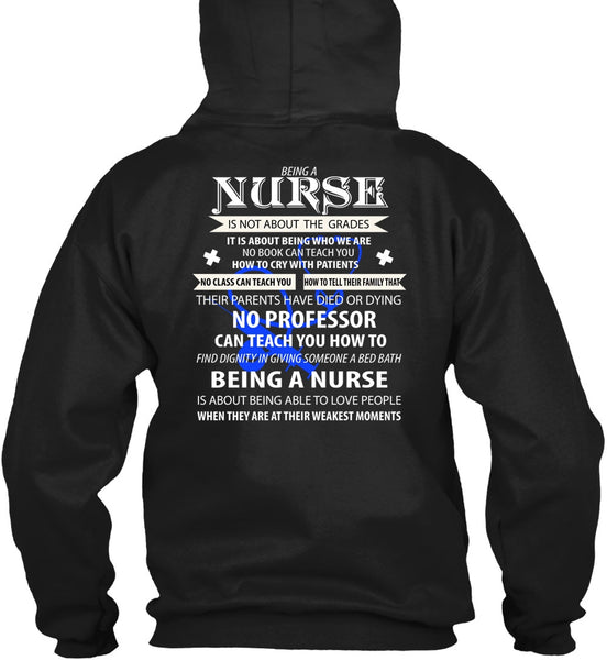 Being A Nurse Is Not About The Grades T Shirt, They Are At Their Weakest Moments T Shirt