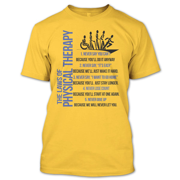 The Laws Of Physical Therapy T Shirt, Never Say You Can't T Shirt