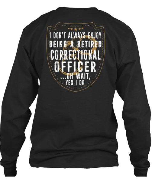 Being A Retired Correctional Officer T Shirt, Calls Me Correctional Officer T Shirt