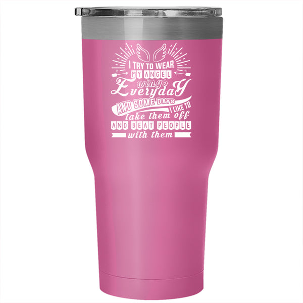 I Try To Wear My Angel Wings Tumbler 30 oz Stainless Steel, Pretty Daughter Travel Mug