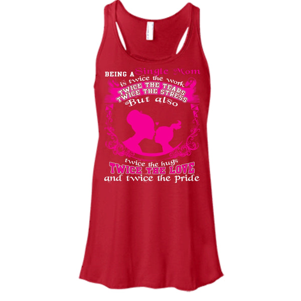 Being A Single Mom T Shirt, Twice The Love T Shirt, Cool T Shirt
