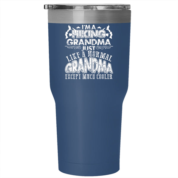I'm A Hiking Grandma Tumbler 30 oz Stainless Steel, Like A Normal Grandma Except Much Cooler Travel Mug