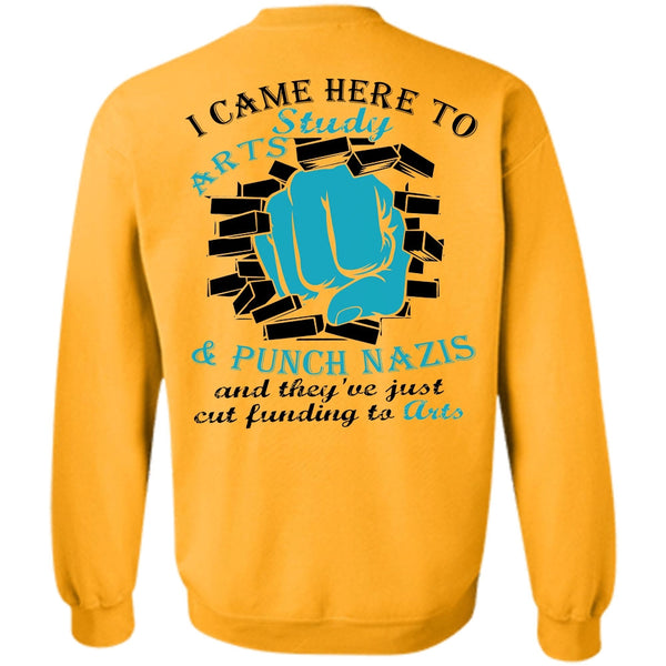 Being A Painter T Shirt, I Came Here To Study Arts Sweatshirt