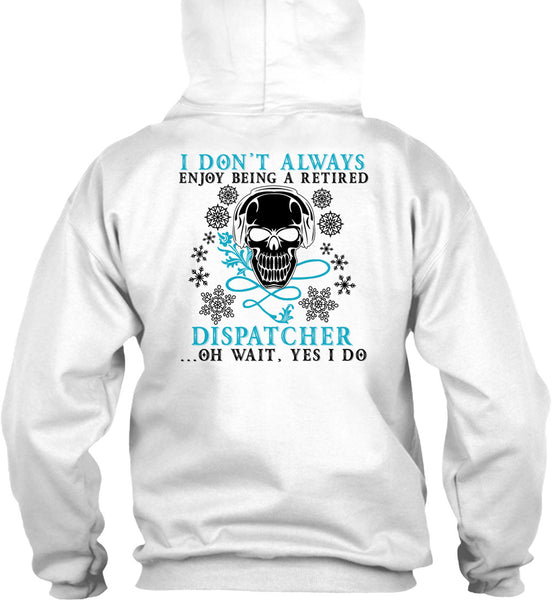 Being A Retired Dispatcher T Shirt, Calls Me A Dispatcher T Shirt