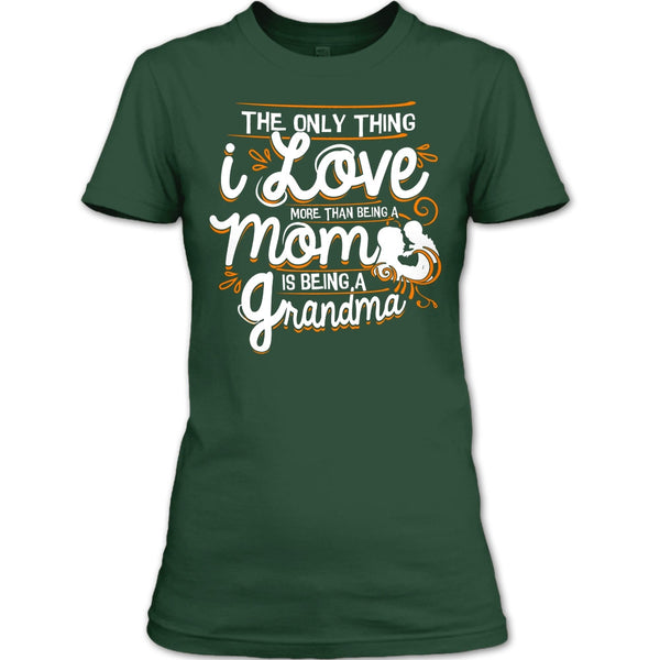 Being A Mom T Shirt, Being A Grandma T Shirt