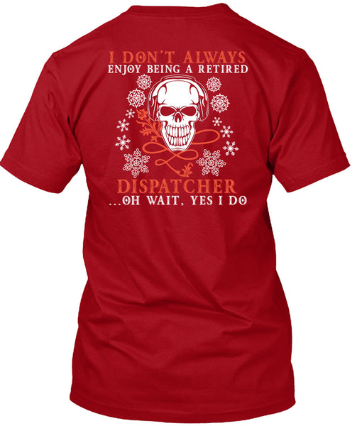 Being A Retired Dispatcher T Shirt, I Love Dispatcher T Shirt