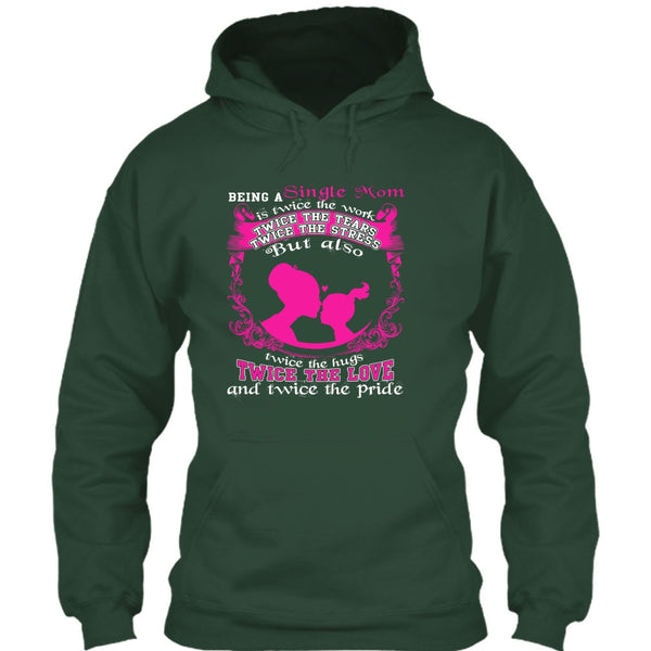 Being A Single Mom T Shirt, Twice The Love T Shirt