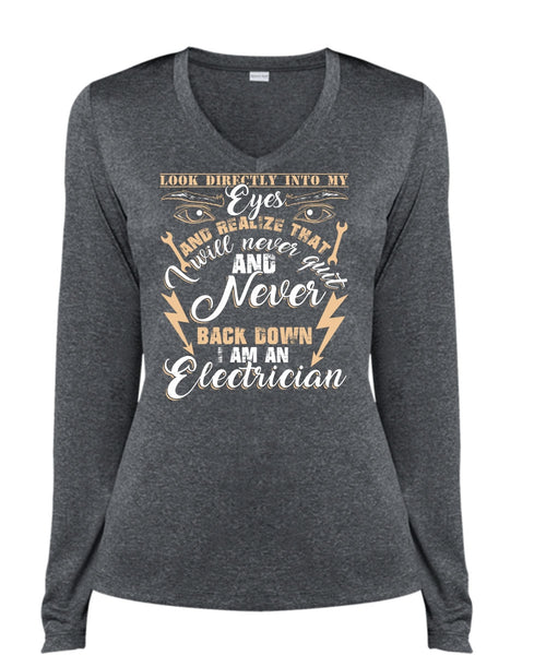I Am An Electrician T Shirt, Look Directly Into My Eyes T Shirt, Cool Shirt (Ladies LS Heather V-Neck)