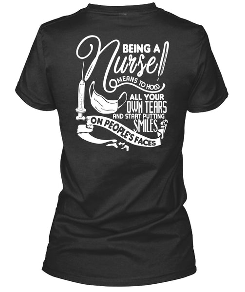 Being A Nurse Means To Hold T Shirt, Being A Nurse T Shirt