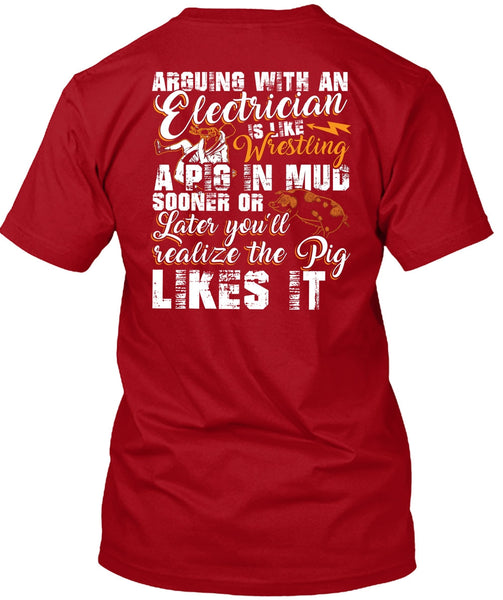 Arguing With An Electrician T Shirt, Being An Electrician T Shirt
