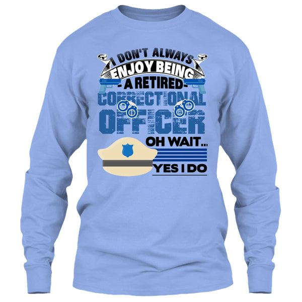 Being A Retired Correctional Officer T Shirt, Retired Correctional Officer T Shirt