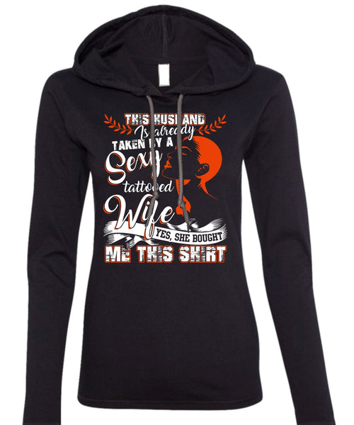 This Husband Is Already Taken By A Tattooed Wife T Shirt, Being A Wife T Shirt (Anvil Ladies Ringspun Hooded)
