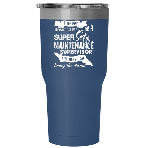 Marrying A Maintenance Supervisor Tumbler 30 oz Stainless Steel, Married Travel Mug