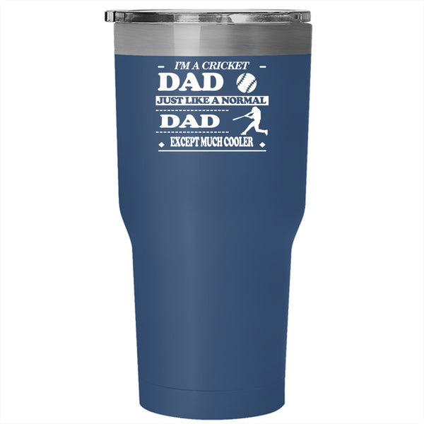 I'm A Cricket Dad Tumbler 30 oz Stainless Steel, Best Gift For My Father Travel Mug