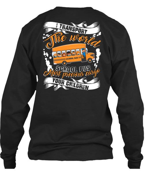 I Transport The World School Bus T Shirt, Being A Driver T Shirt